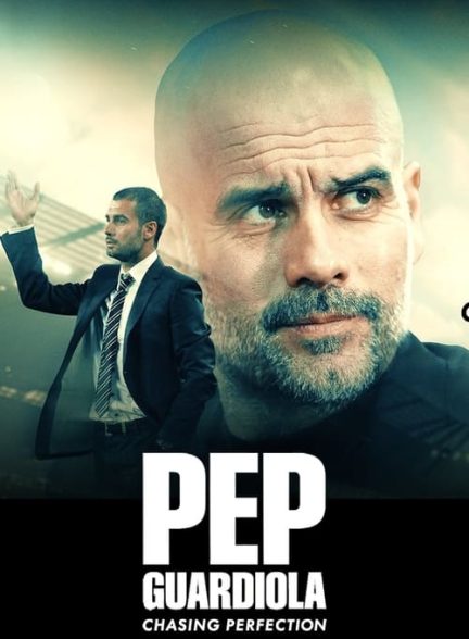دانلود فیلم پپ گواردیولا: تعقیب کمال 2024 Pep Guardiola: Chasing Perfection