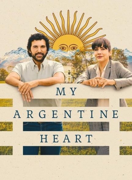 دانلود فیلم قلب آرژانتینی من 2025 My Argentine Heart