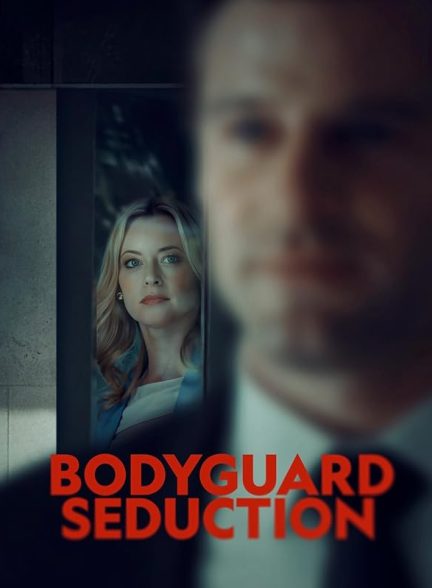 دانلود فیلم فریب بادیگارد 2022 Bodyguard Seduction