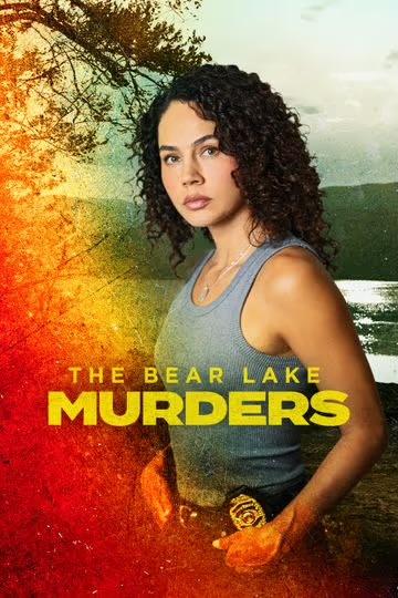 دانلود فیلم ایستگاه پایانی در یوما 2025 The Bear Lake Murders