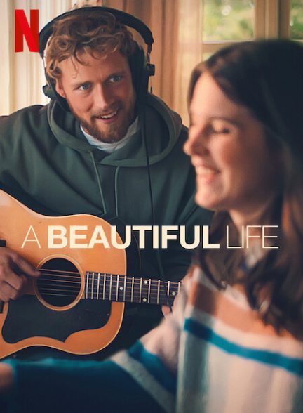دانلود فیلم یک زندگی زیبا 2023 A Beautiful Life