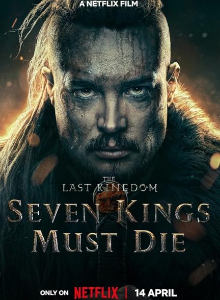 دانلود فیلم آخرین پادشاهی هفت پادشاه باید بمیرد 2023 The Last Kingdom: Seven Kings Must Die