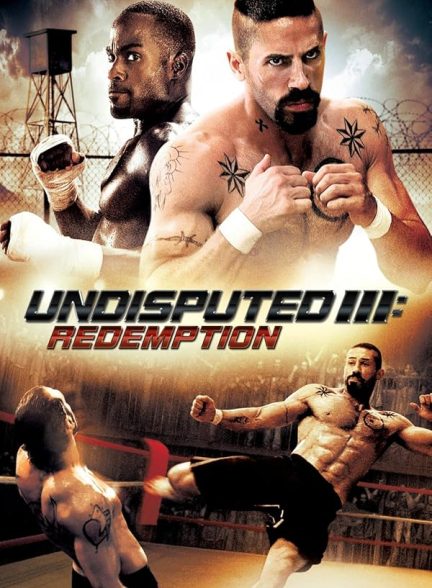 دانلود فیلم بلامنازع 3: رستگاری 2010 Undisputed 3: Redemption